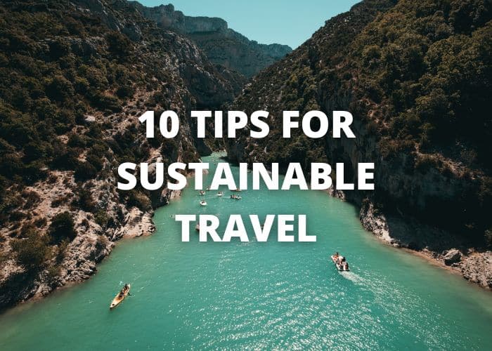 10 Tips For Sustainable Travel 44 10 tips for sustainable travel