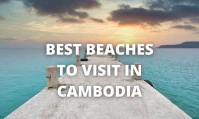 Best Beaches to Visit in Cambodia