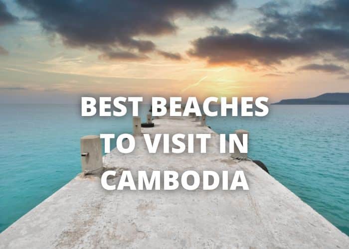 Best Beaches to Visit in Cambodia