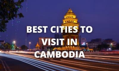 Best Cities to Visit in Cambodia