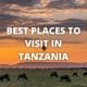 Best Places to Visit in Tanzania