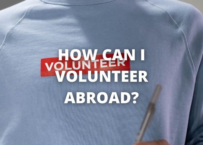 How can I volunteer abroad?