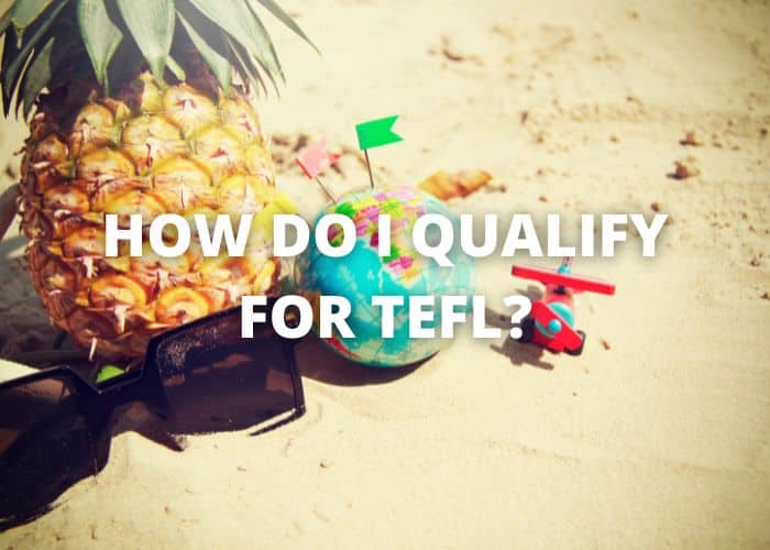 How do I qualify for TEFL?