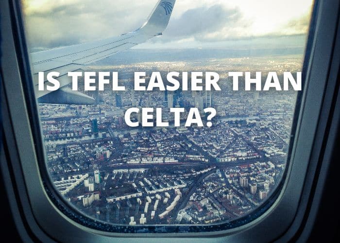 Is TEFL Easier Than CELTA?