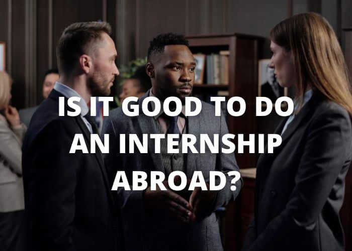 Is it good to do an internship abroad?