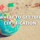 Where to Get TEFL Certification