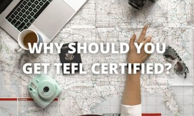 Why Should You Get TEFL Certified?