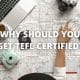 Why Should You Get TEFL Certified?