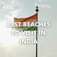 best beaches to visit in india