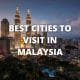 best cities to visit in malaysia