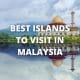 best islands to visit in malaysia