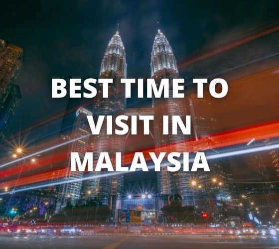 best time to visit in malaysia