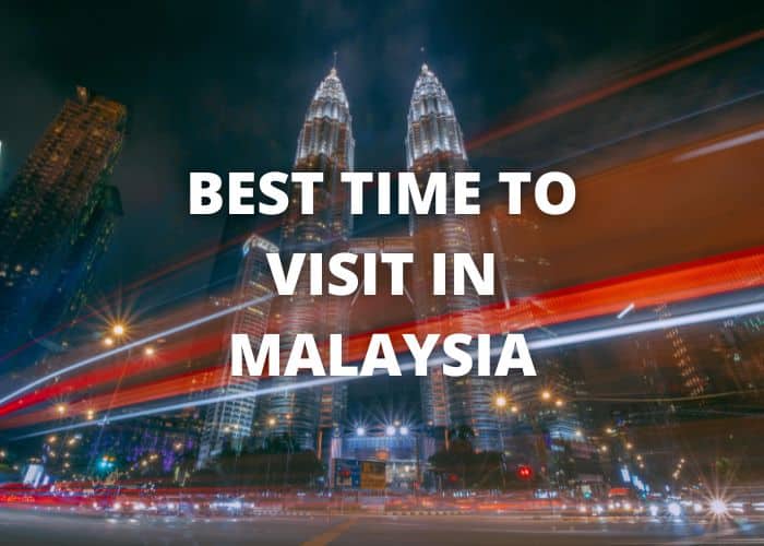 best time to visit in malaysia