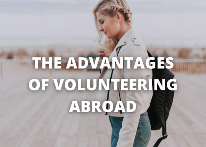 The Advantages of Volunteering Abroad